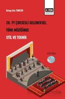 20. Yüzyıl Çoksesli Geleneksel Türk Müziğinde Stil ve Teknik 20. Yüzyıl Çoksesli Geleneksel Türk Müziğinde Stil ve Teknik
