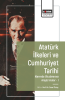 Atatürk İlkeleri ve Cumhuriyet Tarihi Alanında Uluslararası Araştırmalar-I