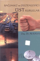 Bağımsız ve Düzenleyici Üst Kurullar Bağımsız ve Düzenleyici Üst Kurullar