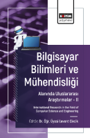 Bilgisayar Bilimleri ve Mühendisliği Alanında Uluslararası Araştırmalar –II Bilgisayar Bilimleri ve Mühendisliği Alanında Uluslararası Araştırmalar –II