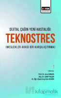 Dijital Çağın Yeni Hastalığı Teknostres(Meslekler Arası Bir Karşılaştırma) Dijital Çağın Yeni Hastalığı Teknostres(Meslekler Arası Bir Karşılaştırma)