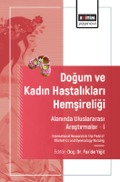 Doğum ve Kadın Hastalıkları Hemşireliği Alanında Uluslararası Araştırmalar –I