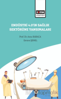 Endüstri 4.0’ın Sağlık Sektörüne Yansımaları Endüstri 4.0’ın Sağlık Sektörüne Yansımaları