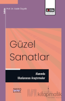 Güzel Sanatlar Alanında Uluslararası Araştırmalar Güzel Sanatlar Alanında Uluslararası Araştırmalar