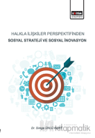 Halkla İlişkiler Perspektifinden Sosyal Strateji ve Sosyal İnovasyon Halkla İlişkiler Perspektifinden Sosyal Strateji ve Sosyal İnovasyon