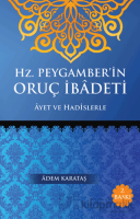 Hz. Peygamber'in Oruç İbadeti Hz. Peygamber'in Oruç İbadeti