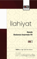 İlahiyat Alanında Uluslararası Araştırmalar VIII İlahiyat Alanında Uluslararası Araştırmalar VIII