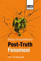 İletişim Perspektifinden Post-truth Fenomeni İletişim Perspektifinden Post-truth Fenomeni