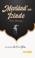 Mevlânâ’nın İzinde Öze Dönüş Mevlânâ’nın İzinde Öze Dönüş