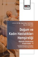 Doğum ve Kadın Hastalıkları Hemşireliği Alanında Uluslararası Araştırmalar –II
