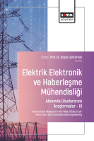 Elektrik-Elektronik ve Haberleşme Mühendisliği Alanında Uluslararası Araştırmalar –III
