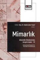 Mimarlık Alanında Uluslararası Araştırmalar –VI Mimarlık Alanında Uluslararası Araştırmalar –VI