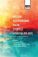 Müzik Kültürüne Dair Çeşitli Görüşler-XVI Müzik Kültürüne Dair Çeşitli Görüşler-XVI