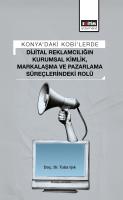 Konya’daki Kobi’lerde Dijital Reklamcılığın Kurumsal Kimlik, Markalaşma ve Pazarlama Süreçlerindeki Rolü