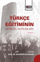 Türkçe Eğitiminin Güncel Sorunları Türkçe Eğitiminin Güncel Sorunları