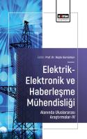 Elektrik-Elektronik ve Haberleşme Mühendisliği Alanında Uluslararası Araştırmalar-IV