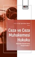 Ceza ve Ceza Muhakemesi Hukuku Alanında Uluslararası Araştırmalar-I