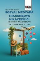 Anlatının Rotası: Sosyal Medyada Transmedya Hikâyeciliği ve Seyahat Influencerları
