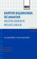 Kariyer Başarısında İki Anahtar Holistik Liderlik ve Mesleki Canlılık