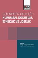 Gelenekten Geleceğe: Kurumsal Dönüşüm, Esneklik ve Liderlik