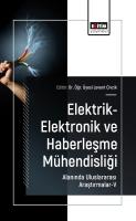 Elektrik-Elektronik ve Haberleşme Mühendisliği Alanında Uluslararası Araştırmalar-V
