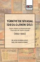 Türkiye’de Siyasal İdeolojinin Dili: Seçim Afişleri ve Beyannameler  Üzerinden Bir Söylem Analizi (1950–1980)
