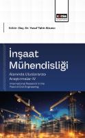 İnşaat Mühendisliği Alanında Uluslararası Araştırmalar-IV