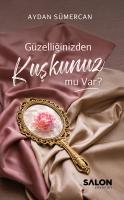 Güzelliğinizden Kuşkunuz mu Var?