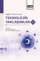 Sağlık Yönetiminde Teknolojik Yaklaşımlar-III