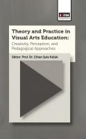 Theory and Practice In Visual Arts Education: Creativity, Perception, and Pedagogical Approaches