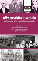 Köy Enstitülerine Dair - Yazılmayanlar, Bilinmeyenler, Konuşulmayanlar Köy Enstitülerine Dair - Yazılmayanlar, Bilinmeyenler, Konuşulmayanlar