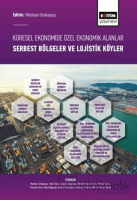 Küresel Ekonomide Özel Ekonomik Alanlar; Serbest Bölgeler ve Lojistik Köyler