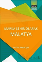 Marka Şehir Olarak Malatya Marka Şehir Olarak Malatya