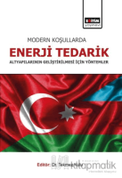 Modern Koşullarda Enerji Tedarik Altyapılarının Geliştirilmesi İçin Yöntemler