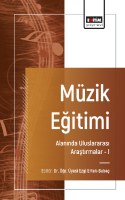 Müzik Eğitimi Alanında Uluslararası Araştırmalar –I