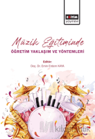 Müzik Eğitiminde Öğretim Yaklaşım ve Yöntemleri