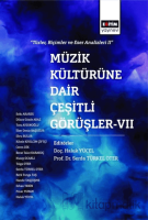 Müzik Kültürüne Dair Çeşitli Görüşler - 7 Müzik Kültürüne Dair Çeşitli Görüşler - 7