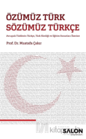 Özümüz Türk Sözümüz Türkçe Özümüz Türk Sözümüz Türkçe