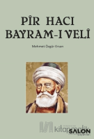 Pir Hacı Bayram-ı Veli Pir Hacı Bayram-ı Veli