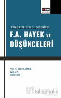 Piyasa ve Devlet Ekseninde F. A. Hayek ve Düşünceleri