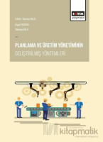 Planlama ve Üretim Yönetiminin Geliştirilmiş Yöntemleri