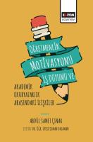 Öğretmenlik Motivasyonu İş Doyumu ve Akademik Okuryazarlık Öğretmenlik Motivasyonu İş Doyumu ve Akademik Okuryazarlık