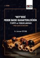 “Ney”deki Perde Baskı Karakterlerinin Tespiti Ve Yorumlanması -Meşk Silsilesi Özelinde - “Ney”deki Perde Baskı Karakterlerinin Tespiti Ve Yorumlanması -Meşk Silsilesi Özelinde -