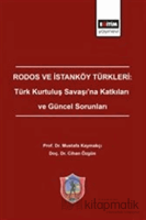 Rodos ve İstanköy Türkleri: Türk Kurtuluş Savaşı'na Katkıları ve Güncel Sorunları Rodos ve İstanköy Türkleri: Türk Kurtuluş Savaşı'na Katkıları ve Güncel Sorunları