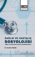 Sağlık ve Hastalık Sosyolojisi Sağlık ve Hastalık Sosyolojisi