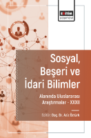 Sosyal, Beşeri ve İdari Bilimler Alanında Uluslararası Araştırmalar XXXII