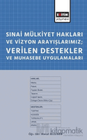 Sınai Mülkiyet Hakları ve Vizyon Arayışlarımız; Verilen Destekler ve Muhasebe Uygulamaları Sınai Mülkiyet Hakları ve Vizyon Arayışlarımız; Verilen Destekler ve Muhasebe Uygulamaları