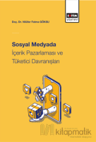 Sosyal Medyada İçerik Pazarlaması Ve Tüketici Davranışları Sosyal Medyada İçerik Pazarlaması Ve Tüketici Davranışları