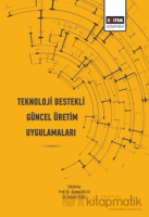 Teknoloji Destekli Güncel Üretim Uygulamaları