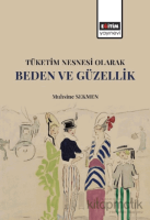 Tüketim Nesnesi Olarak Beden ve Güzellik